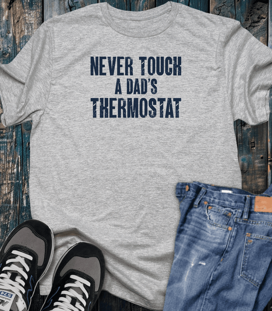 Never Touch A Dad's Thermostat