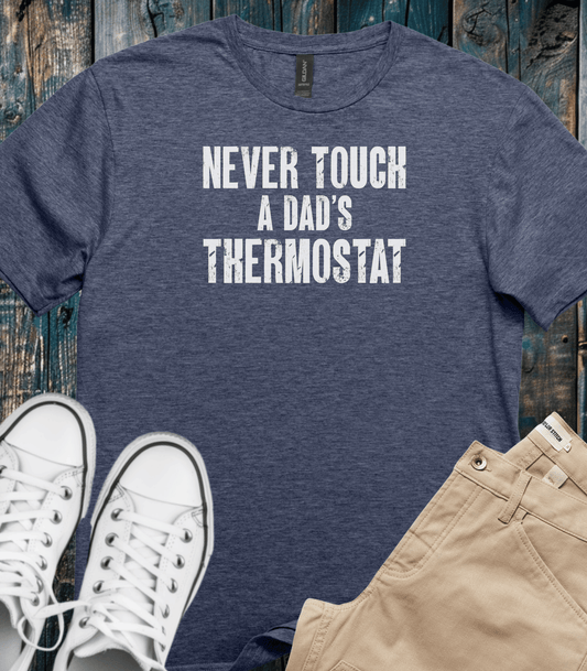 Never Touch A Dad's Thermostat
